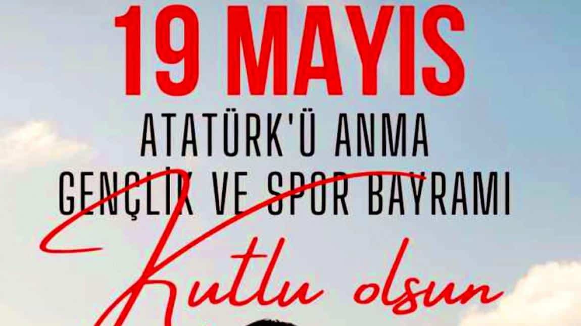19 Mayıs 1919 Atatürk'ü Anma Gençlik ve Spor Bayramımız Kutlu olsun.