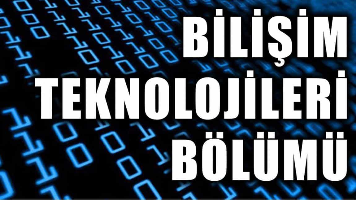 Bilişim teknolojileri Bölümü